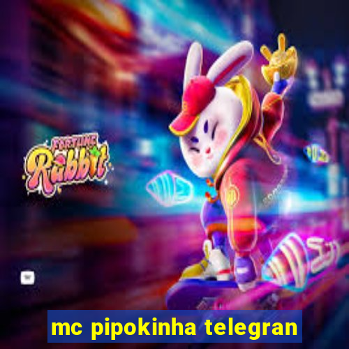 mc pipokinha telegran